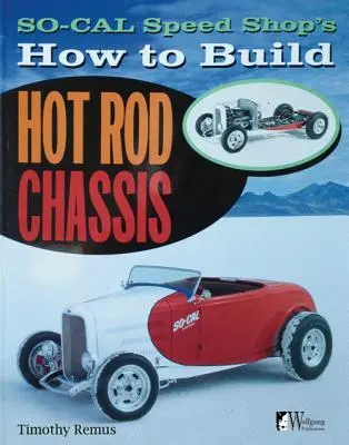 Jak zbudować podwozie Hot Rod w So Cal Speed Shop - So Cal Speed Shop's How to Build Hot Rod Chassis