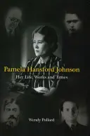 Pamela Hansford Johnson: jej życie, twórczość i czasy - Pamela Hansford Johnson: Her Life, Works and Times