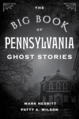 Wielka księga opowieści o duchach Pensylwanii - The Big Book of Pennsylvania Ghost Stories