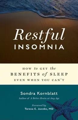 Spokojna bezsenność: jak czerpać korzyści ze snu nawet wtedy, gdy nie możesz spać - Restful Insomnia: How to Get the Benefits of Sleep Even When You Can't