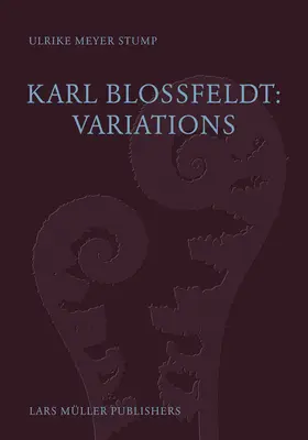 Karl Blossfeldt: Wariacje - Karl Blossfeldt: Variations