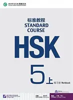 Kurs standardowy HSK 5A - zeszyt ćwiczeń - HSK Standard Course 5A - Workbook