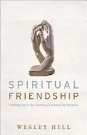 Duchowa przyjaźń: Odnalezienie miłości w Kościele jako chrześcijanin żyjący w celibacie - Spiritual Friendship: Finding Love in the Church as a Celibate Gay Christian