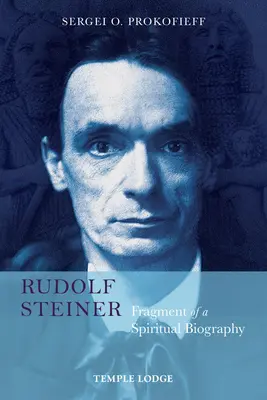 Rudolf Steiner, Fragment duchowej biografii - Rudolf Steiner, Fragment of a Spiritual Biography