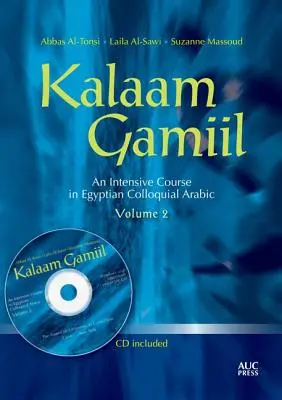 Kalaam Gamiil, tom 2: Intensywny kurs egipskiego potocznego języka arabskiego [z CDROM] - Kalaam Gamiil, Volume 2: An Intensive Course in Egyptian Colloquial Arabic [With CDROM]