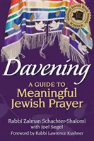 Davening: Przewodnik po znaczącej modlitwie żydowskiej - Davening: A Guide to Meaningful Jewish Prayer