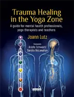 Leczenie traumy w strefie jogi - Trauma Healing in the Yoga Zone