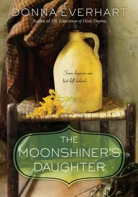 The Moonshiner's Daughter: Southern Coming-Of-Age Saga o rodzinie i lojalności - The Moonshiner's Daughter: A Southern Coming-Of-Age Saga of Family and Loyalty