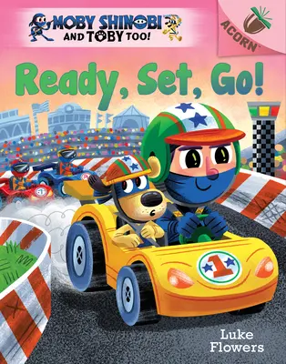 Ready, Set, Go!: An Acorn Book (Moby Shinobi and Toby Too! #3) (Library Edition)