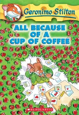 Wszystko przez filiżankę kawy (Geronimo Stilton #10), 10 - All Because of a Cup of Coffee (Geronimo Stilton #10), 10
