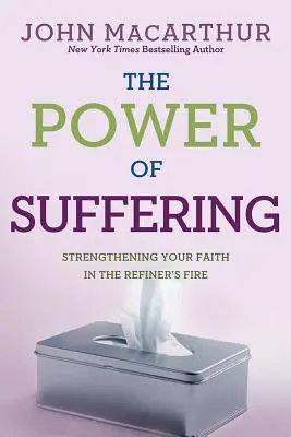 Moc cierpienia: Wzmocnienie wiary w ogniu rafinerii - The Power of Suffering: Strengthening Your Faith in the Refiner's Fire