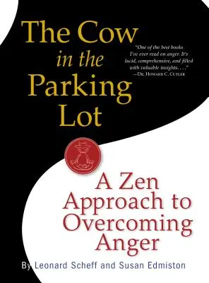 Krowa na parkingu: Podejście Zen do przezwyciężania gniewu - The Cow in the Parking Lot: A Zen Approach to Overcoming Anger