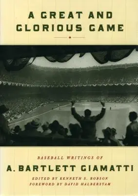 Wielka i chwalebna gra: Pisma baseballowe A. Bartletta Giamattiego - A Great and Glorious Game: Baseball Writings of A. Bartlett Giamatti