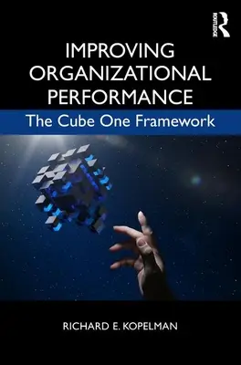 Poprawa wydajności organizacyjnej: The Cube One Framework - Improving Organizational Performance: The Cube One Framework