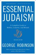 Podstawy judaizmu: Kompletny przewodnik po wierzeniach, zwyczajach i rytuałach - Essential Judaism: A Complete Guide to Beliefs, Customs & Rituals