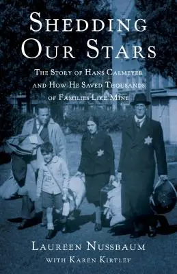Shedding Our Stars: Historia Hansa Calmeyera i tego, jak uratował tysiące rodzin takich jak moja - Shedding Our Stars: The Story of Hans Calmeyer and How He Saved Thousands of Families Like Mine