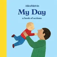 Świat Alice Melvin: Mój dzień: Księga działań - The World of Alice Melvin: My Day: A Book of Actions