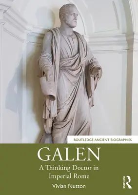 Galen: Myślący lekarz w cesarskim Rzymie - Galen: A Thinking Doctor in Imperial Rome