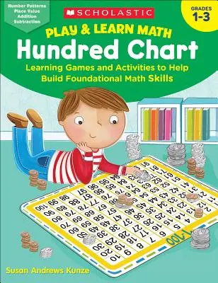 Play & Learn Math: Hundred Chart: Gry i zabawy edukacyjne pomagające rozwijać podstawowe umiejętności matematyczne - Play & Learn Math: Hundred Chart: Learning Games and Activities to Help Build Foundational Math Skills