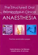 Ustrukturyzowany egzamin ustny ze znieczulenia klinicznego: Practice Examination Papers - The Structured Oral Examination in Clinical Anaesthesia: Practice Examination Papers