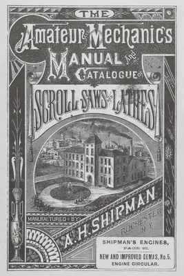 A. H. Shipman Bracket Saw Company: Katalog z 1881 r. - A. H. Shipman Bracket Saw Company: 1881 Catalog