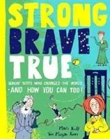 Strong Brave True: Jak Szkoci zmienili świat i jak ty też możesz! - Strong Brave True: How Scots Changed the World and How You Can Too!