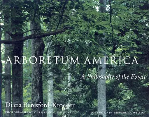 Arboretum America: Filozofia lasu - Arboretum America: A Philosophy of the Forest