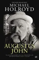 Augustus John - nowa biografia - Augustus John - The New Biography