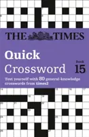 Times Quick Crossword Book 15 - 80 światowej sławy krzyżówek z Times2 - Times Quick Crossword Book 15 - 80 World-Famous Crossword Puzzles from the Times2