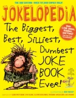 Jokelopedia: Największa, najlepsza, najgłupsza i najgłupsza książka z dowcipami! - Jokelopedia: The Biggest, Best, Silliest, Dumbest Joke Book Ever!