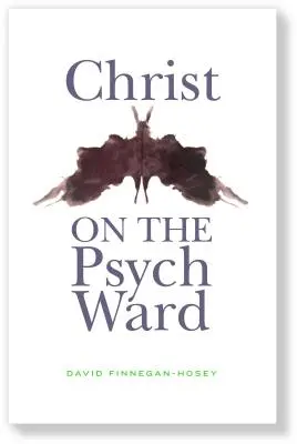 Chrystus na oddziale psychiatrycznym - Christ on the Psych Ward