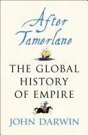 Po Tamerlanie - Powstanie i upadek światowych imperiów, 1400-2000 - After Tamerlane - The Rise and Fall of Global Empires, 1400-2000