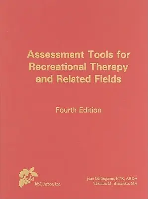 Narzędzia oceny dla terapii rekreacyjnej i dziedzin pokrewnych - Assessment Tools for Recreational Therapy and Related Fields