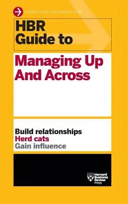 HBR Guide to Managing Up and Across (Seria przewodników HBR) - HBR Guide to Managing Up and Across (HBR Guide Series)