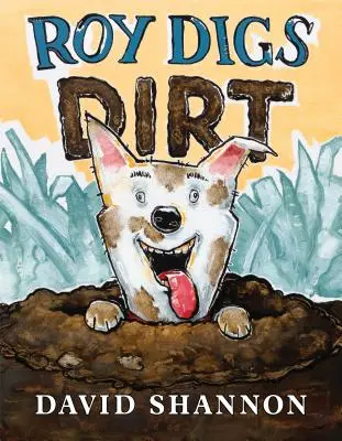 Roy kopie brud - Roy Digs Dirt