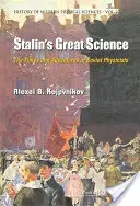Wielka nauka Stalina: Czasy i przygody radzieckich fizyków - Stalin's Great Science: The Times and Adventures of Soviet Physicists