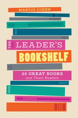 Półka lidera: 25 wspaniałych książek i ich czytelników - The Leader's Bookshelf: 25 Great Books and Their Readers