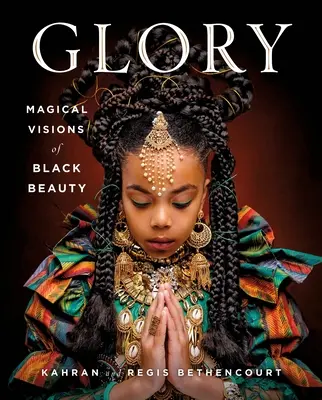 Chwała: Magiczne wizje czarnego piękna - Glory: Magical Visions of Black Beauty