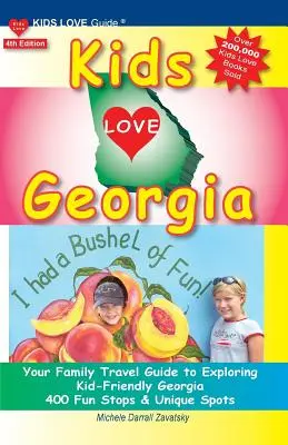 Kids Love Georgia, wydanie 4: Twój rodzinny przewodnik turystyczny po Gruzji przyjaznej dzieciom. 400 zabawnych przystanków i wyjątkowych miejsc - Kids Love Georgia, 4th Edition: Your Family Travel Guide to Exploring Kid Friendly Georgia. 400 Fun Stops & Unique Spots