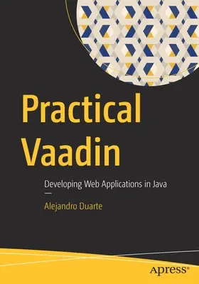 Praktyczny Vaadin: Tworzenie aplikacji internetowych w Javie - Practical Vaadin: Developing Web Applications in Java