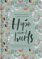 Nadzieja, gdy boli: Biblijne refleksje, które pomogą ci uchwycić Boży cel w twoim cierpieniu - Hope When It Hurts: Biblical Reflections to Help You Grasp God's Purpose in Your Suffering