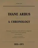 Diane Arbus: Chronologia, 1923-1971 - Diane Arbus: A Chronology, 1923-1971