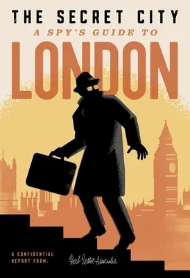 The Secret City: Przewodnik szpiega po Londynie - The Secret City: A Spy's Guide to London