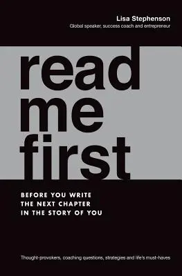 Przeczytaj mnie najpierw: zanim napiszesz kolejny rozdział swojej historii - Read Me First: Before You Write the Next Chapter in the Story of You