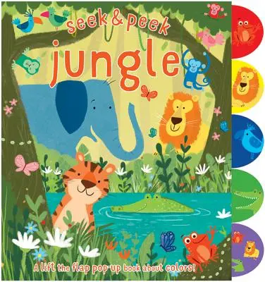 Szukaj i podglądaj dżunglę: Podnieś klapkę Pop-Up Book o kolorach! - Seek & Peek Jungle: A Lift the Flap Pop-Up Book about Colors!