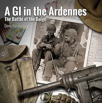 G.I. w Ardenach: Bitwa o wybrzuszenie - A G.I. in the Ardennes: The Battle of the Bulge