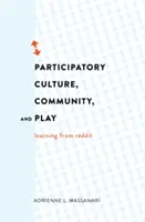 Kultura partycypacyjna, społeczność i zabawa; Nauka z Reddita - Participatory Culture, Community, and Play; Learning from Reddit