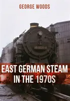 Wschodnioniemiecka kolej parowa w latach 70. XX wieku - East German Steam in the 1970s