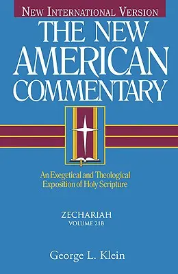 Zachariasz, 21: Egzegetyczne i teologiczne omówienie Pisma Świętego - Zechariah, 21: An Exegetical and Theological Exposition of Holy Scripture