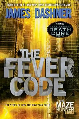 Kod gorączki (Maze Runner, Księga piąta; prequel) - The Fever Code (Maze Runner, Book Five; Prequel)